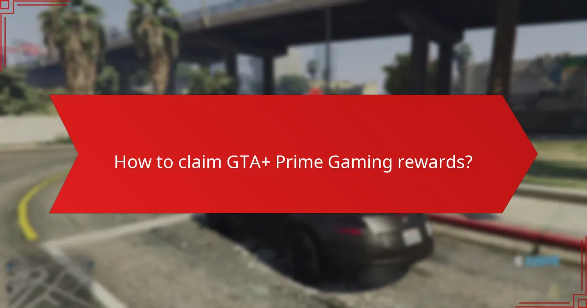 How to claim GTA+ Prime Gaming rewards?