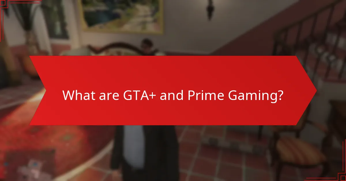 What types of gifts can you claim through GTA+ Prime Gaming?