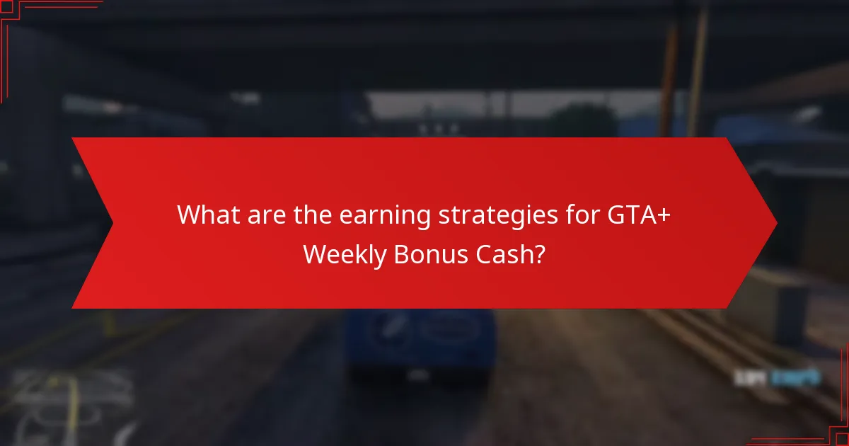 Which alternatives exist to GTA+ for earning bonus cash?