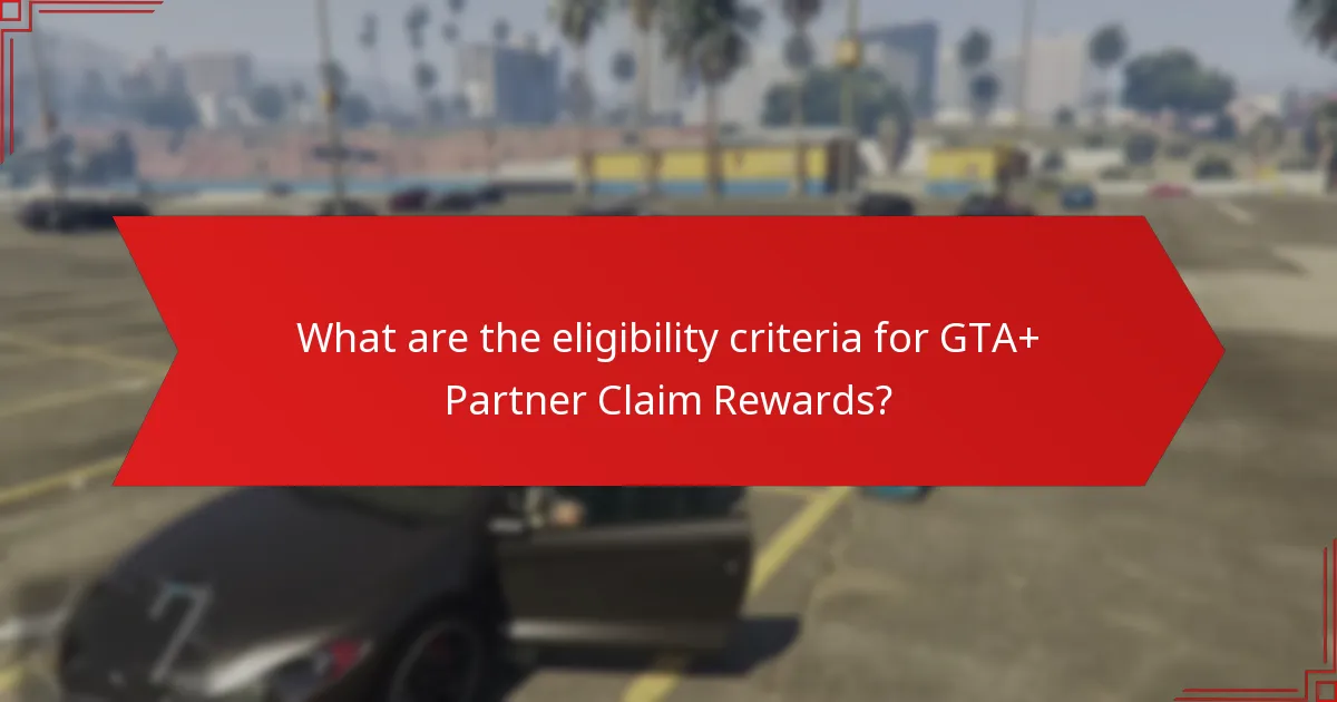 Which GTA+ membership benefits support claiming rewards?