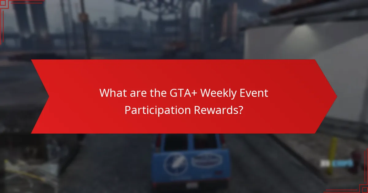 What unique items can I earn from GTA+ Weekly Events?