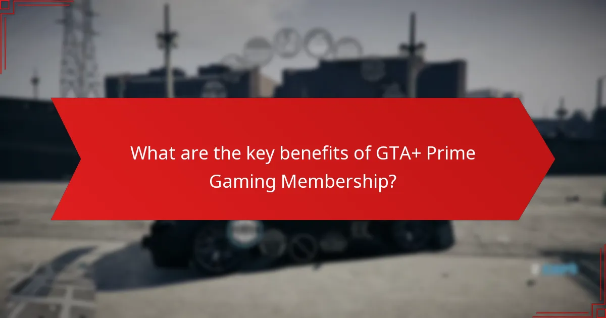How can players access GTA+ and Prime Gaming benefits?