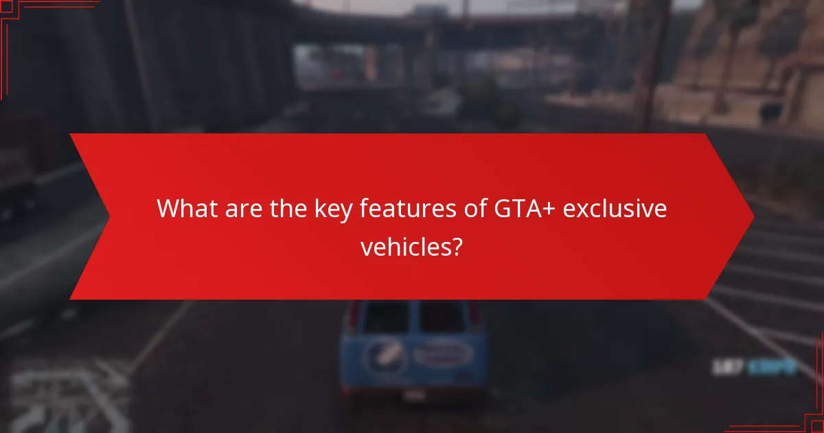 What customisation options are available for GTA+ exclusive vehicles?
