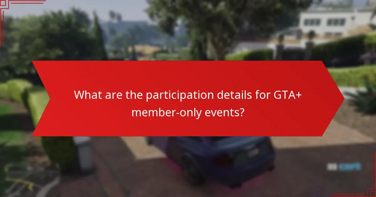 How does community interaction occur during GTA+ events?