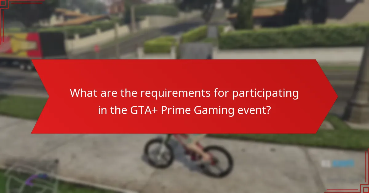 What are the benefits of participating in the GTA+ Prime Gaming event?