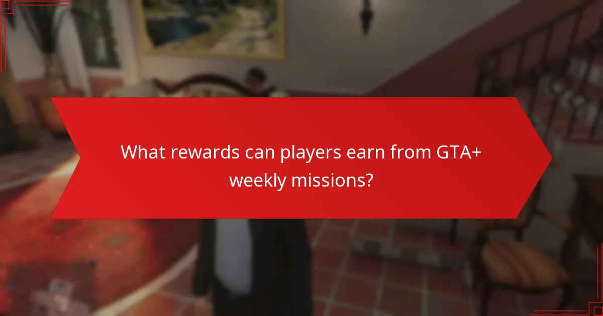 How to troubleshoot common issues with GTA+ weekly missions?